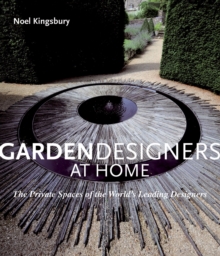 Image for Garden designers at home  : the private spaces of the world's leading designers