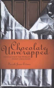 Image for Chocolate unwrapped  : taste & enjoy the world's finest chocolate