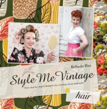 Image for Style me vintage  : easy step-by-step techniques for creating classic hairstyles