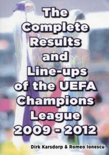 Image for The Complete Results and Line-ups of the UEFA Champions League 2009-2012
