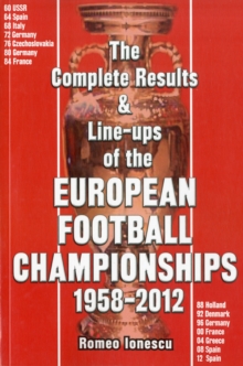 Image for The Complete Results & Line-ups of the European Football Championships 1958-2012