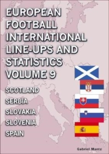 Image for European Football International Line-ups and Statistics - Volume 9 Scotland to Spain