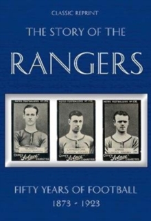 Image for Classic Reprint : The Story of the Rangers - Fifty Years of Football 1873 to 1923