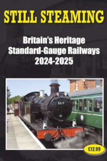 Still Steaming – Britain’s Heritage Standard-gauge Railways 2024-2025