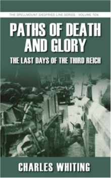 Image for Paths of death & glory  : the last days of the Third Reich