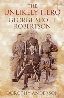 Image for The unlikely hero  : George Scott Robertson