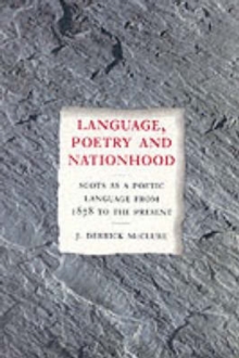 Image for Language, poetry and nationhood  : Scots as a poetic language from 1878 to 1995