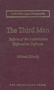 Image for The third man  : reform of the Australasian defamation defences