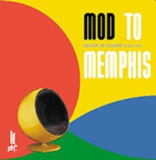 Image for Mod to Memphis  : design in colour, 1960s-80s
