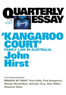Image for Kangaroo Court: Family Law Court in Australia: Quarterly Essay 17