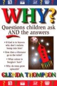 Image for Why?  : questions children ask and the answers