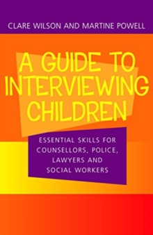 Image for Guide to Interviewing Children : Essential Skills for Counsellors, Police, Lawyers and Social Workers