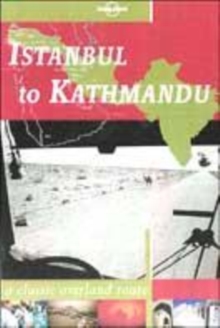 Image for Istanbul to Kathmandu  : a classic overland route