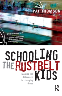 Image for Schooling the Rustbelt Kids : Making the difference in changing times