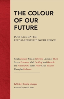 Image for The colour of our future  : race and identity in South Africa