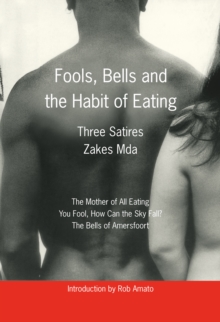 Image for Fools, Bells and the Habit of Eating: Three Satires