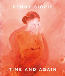 Image for Penny Siopis: Time and Again