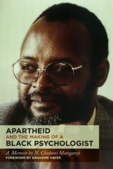 Image for Apartheid and the Making of a Black Psychologist