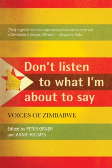 Image for Don't Listen To What I'm About To Say: Voices Of Zimbabwe