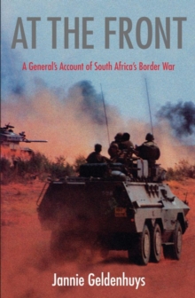 Image for At the front: a general's account of South Africa's border war