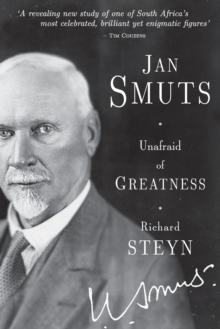 Jan Smuts: Unafraid of greatness