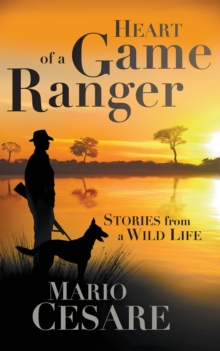 Image for Heart of a game ranger: stories from a wild life