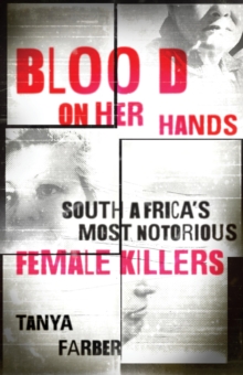 Image for Blood on her hands: South Africa's most notorious female killers