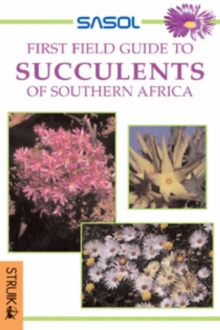 Image for Sasol First Field Guide to Succulents of Southern Africa