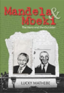 Image for Mandela & Mbeki : The hero and the outsider
