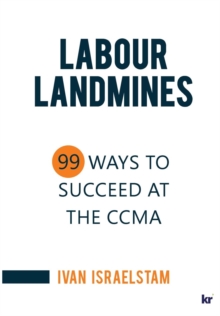 Image for Labour Landmines : 99 Ways to Succeed at the CCMA
