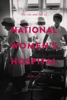 Rise and Fall of National Women's Hospital