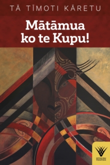 Image for Matamua ko te Kupu!