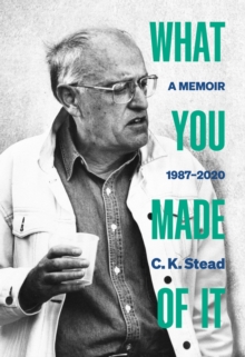 Image for What you made of it  : a memoir 1987-2020