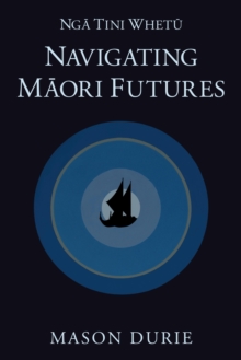 Image for Nga Tini Whetu: Navigating Maori Futures