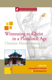 Image for Witnessing to Christ in a pluralistic world: Christian mission among other faiths