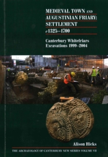 Medieval Town and Augustinian Friary: Settlement c 1325-1700