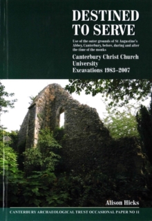 Destined to serve: use of the outer grounds of St Augustine's Abbey, Canterbury before, during and after the time of the monks