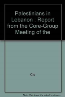 Image for PALESTINIANS IN LEBANON REPORT FROM