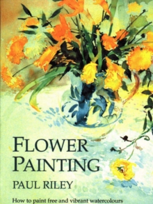 Image for Flower Painting : How to Paint Free and Vibrant Watercolours
