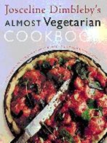 Image for Josceline Dimbleby's almost vegetarian cookbook