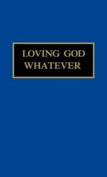 Image for Loving God Whatever