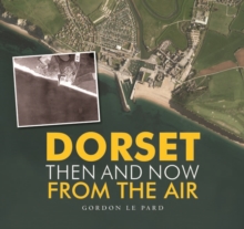 Image for Dorset  : then and now from the air