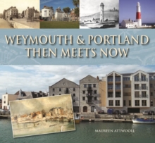Image for Weymouth & Portland : then meets now