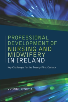 Image for The Professional Development of Nursing and Midwifery in Ireland