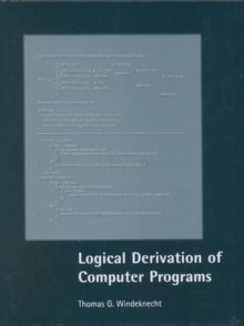 Logical Derivation of Computer Programs