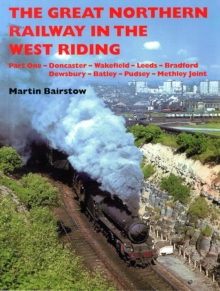 Image for The Great Northern Railway in the West Riding