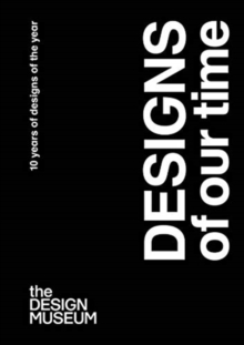 Image for Designs of our time  : 10 years of Design of the Year