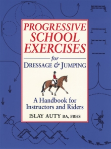 Image for Progressive School Exercises for Dressage and Jumping : A Handbook for Teachers and Riders