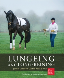 Lungeing and Long-Reining: Published in Association with the British Horse Society