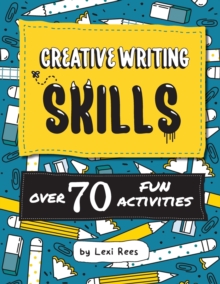 Image for Creative Writing Skills : Over 70 fun activities for children